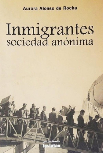 Libro - Inmigrantes Sociedad Anonima - Aurora Alonso