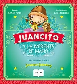 Juancito Y La Imprenta De Mano (coleccion Pequeños Grandes