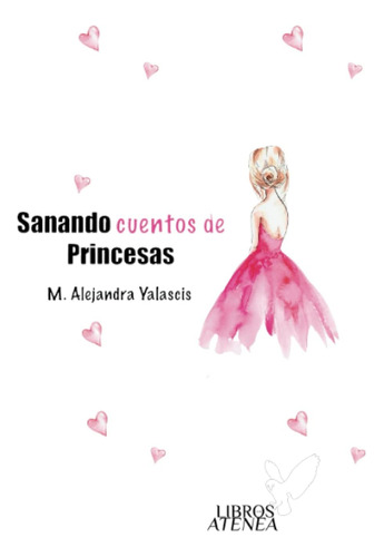 Libro: Sanando Cuentos De Princesas (spanish Edition)