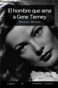 Hombre Que Ama A Gene Tierney,el - Daniel María