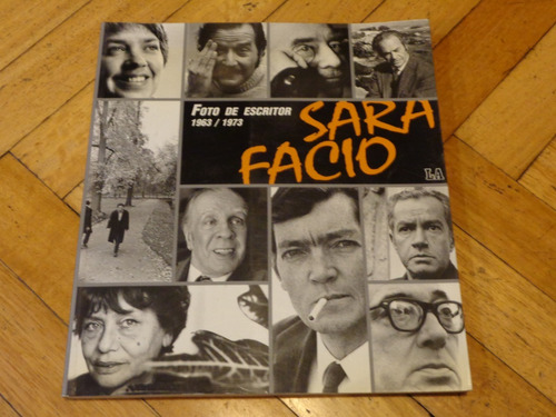 Sara Facio. Foto De Escritor 1963/1973. La Azotea