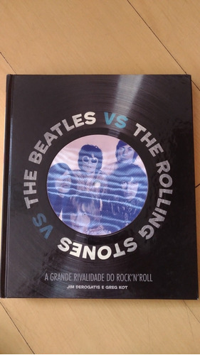 Livro The Beatles Vs The Rolling Stones - Rivalidade Do Rock