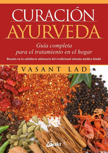 Curación Ayurveda: Guía Completa Para El Tratamiento En El H