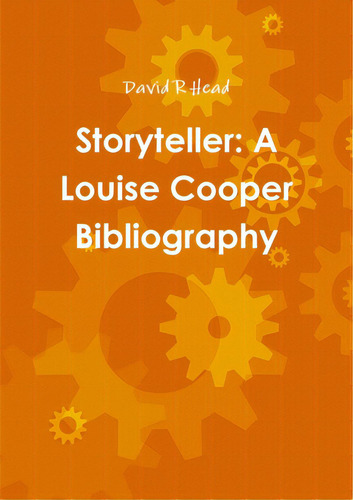 Storyteller: A Louise Cooper Bibliography, De R. Head, David. Editorial Lulu Pr, Tapa Blanda En Inglés