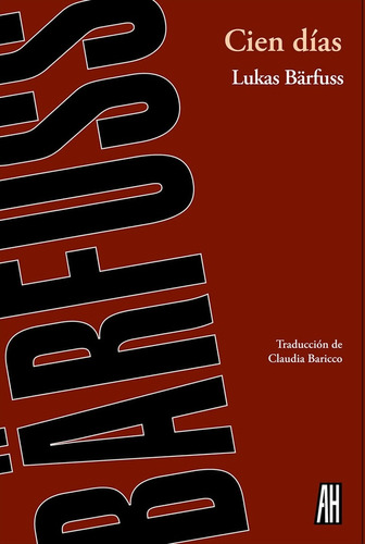 Cien Días, De Lukas Barfus., Vol. 0. Editorial Adriana Hidalgo, Tapa Blanda En Español, 1