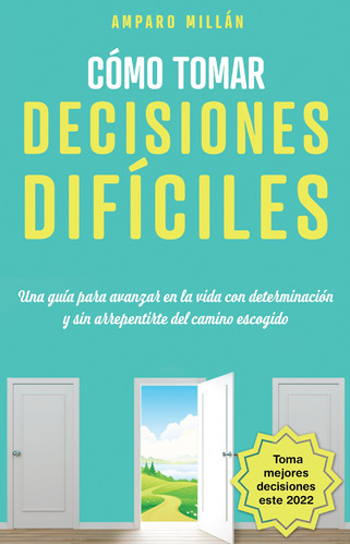 Cómo Tomar Decisiones Difíciles, De Millan, Amparo. Editorial Yopublico, Tapa Rustica En Español