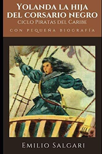 Libro: Yolanda La Hija Del Corsario Negro: Tercer Volumen De