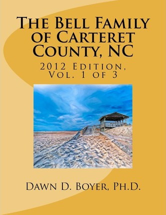 Libro Bell Family Of Carteret County, Nc (2012 Ed.), Vol ...