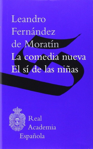 La comedia nueva / El sÃÂ de las niÃÂ±as, de Fernández De Moratín, Leandro. Editorial Espasa, tapa dura en español