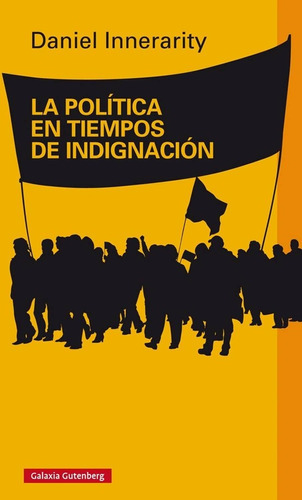 Politica En Tiempos De Indignacion, La - Innerarity, Daniel