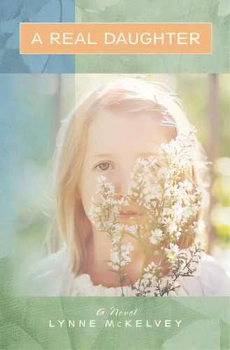 A Real Daughter, De Mckelvey, Lynne., Vol. 1. Editorial Savant Books & Pubn Llc, Tapa Blanda En Inglés