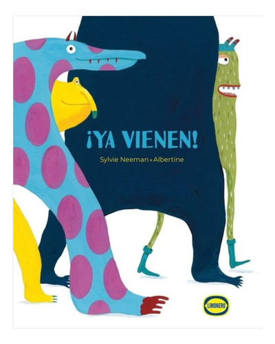 ¡ya Vienen! - Neeman, Albertine - Limonero