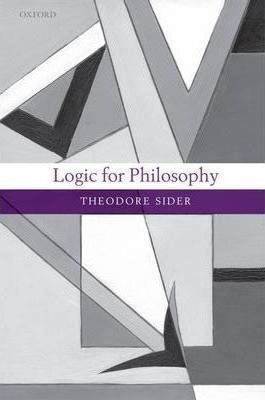 Logic For Philosophy - Theodore Sider