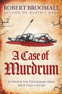 Libro A Case Of Murdrum : In Which The Ploughman Miles Mu...