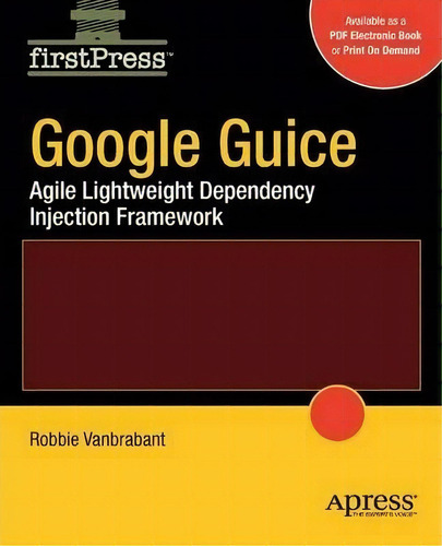 Google Guice, De Robbie Vanbrabant. Editorial Apress, Tapa Blanda En Inglés