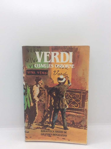 Verdi - Charles Osborne - Biografía De Músicos - Salvat