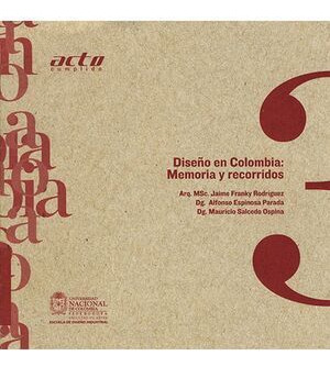 Libro Diseño En Colombia Memoria Y Recorridos (colecc Acto