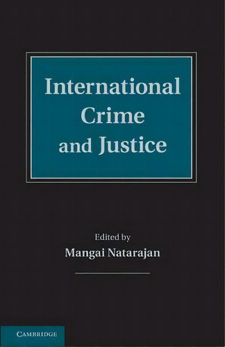 International Crime And Justice, De Professor Mangai Natarajan. Editorial Cambridge University Press, Tapa Dura En Inglés
