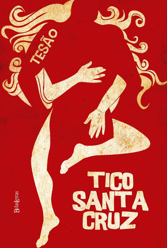 Tesão, de Cruz, Tico Santa. Editora Belas-Letras Ltda., capa mole em português, 2013