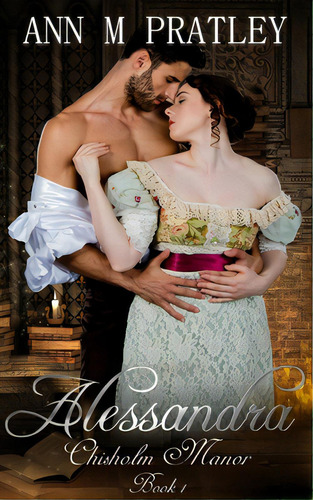 Alessandra, De Pratley, Ann M.. Editorial Lightning Source Inc, Tapa Blanda En Inglés