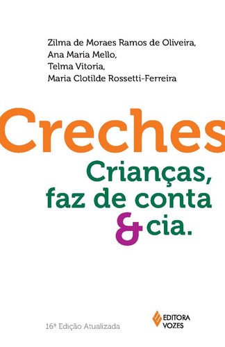 Creches: criancas, faz de conta e cia, de Rossetti-Ferreira, Maria Clotilde. Editorial Editora Vozes Ltda., capa mole em português, 2011