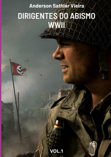 Dirigentes Do Abismo Wwii, De Anderson Sathler Vieira