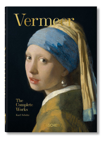 Vermeer. The Complete Works. 40th Anniversary Edition, De Schütz, Karl. Editorial Taschen, Tapa Dura En Inglés