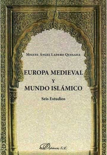 Europa Medieval Y Mundo Islamico - Ladero Quesada, Miguel...