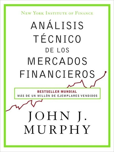 Libro Análisis Tecnico De Los Mercados Financieros
