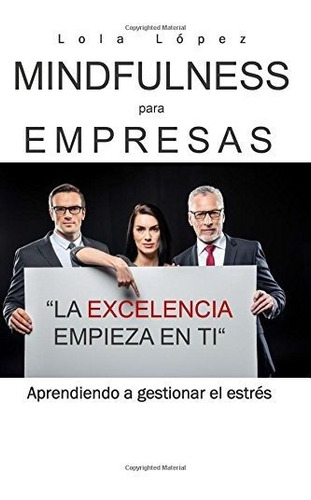 Libro : Mindfulness Para Empresas. La Excelencia Empieza En