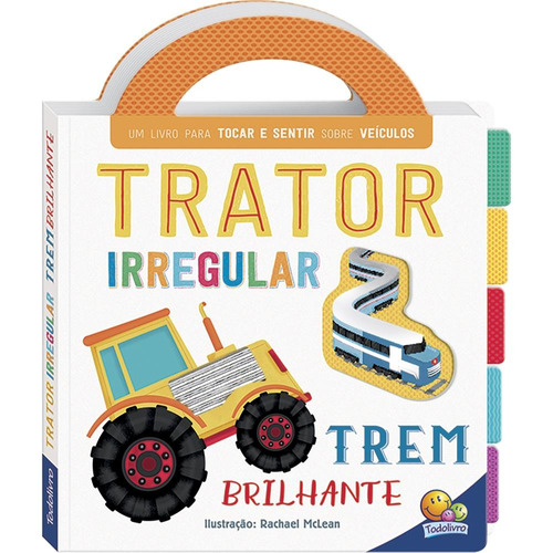 Primeiros Conceitos Toque e Sinta: Trator/Trem, de Autumn Publishing. Editora Todolivro Distribuidora Ltda., capa dura em português, 2021