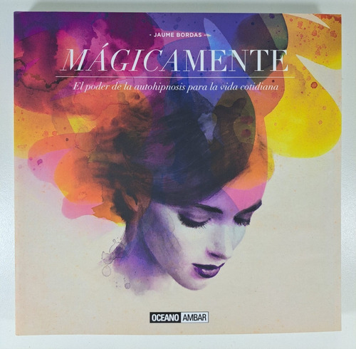 Magicamente - El Poder De La Autohipnosis - Jaume Bordas