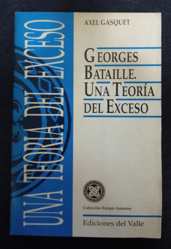 Gasquet - Georges Bataille Una Teoría Del Exceso Fx