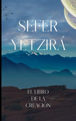 Sefer Yetzira- Cabala Y Misticismo: El Libro De La Creacion-