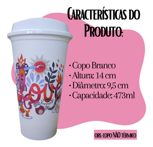 Edição Especial Starbucks Copo Love Reutilizável Plástico Cor Branco 473 ML.