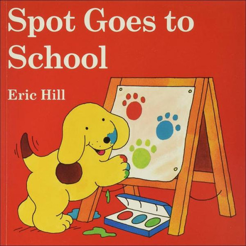 Spot Goes To School, De Eric Hill. Editorial Turtleback Books, Tapa Dura En Inglés, 2004