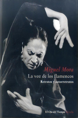 La Voz De Los Flamencos, De Mora, Miguel. Editorial Siruela, Tapa Blanda En Español