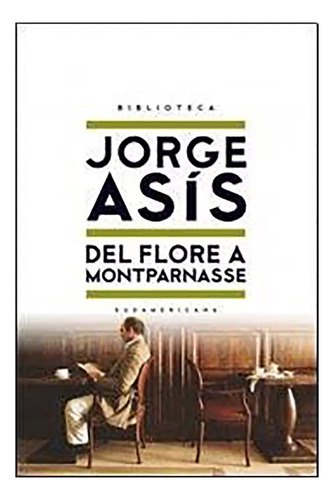 Del Flore A Montparnasse - Asis - Sudamericana - #d