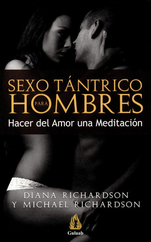 SEXO TANTRICO PARA HOMBRES: Sin datos, de DIANA RICHARDSON., vol. 0. Editorial GULAAB, tapa blanda en español, 1