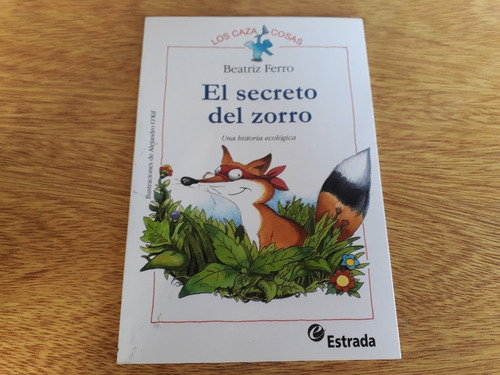 Libro El Secreto Del Zorro Beatriz Ferro Los Caza Cosas 