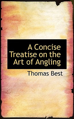 Libro A Concise Treatise On The Art Of Angling - Best, Th...