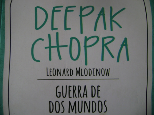 Deepak Chopra. Guerra De Dos Mundos.c/nvo!!