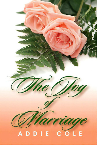 The Joy Of Marriage, De Cole, Addie. Editorial Lulu Pr, Tapa Blanda En Inglés