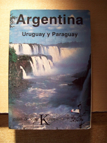 Guia De Viaje Kairos Argentina, Uruguay Y Paraguay E5