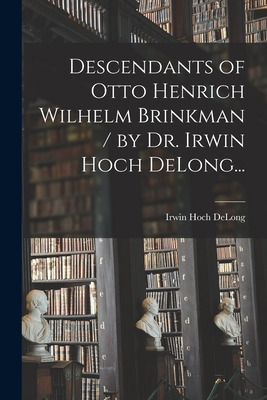 Libro Descendants Of Otto Henrich Wilhelm Brinkman / By D...