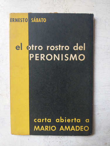 El Otro Rostro Del Peronismo Ernesto Sabato