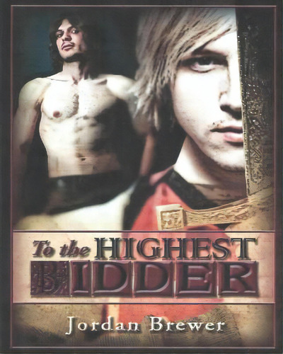 To The Highest Bidder: A M/m Fantasy Romance, De Brewer, Jordan. Editorial Createspace, Tapa Blanda En Inglés