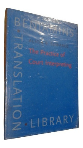 The Practice Of Court Interpreting. Alicia B. Edwards. &-.