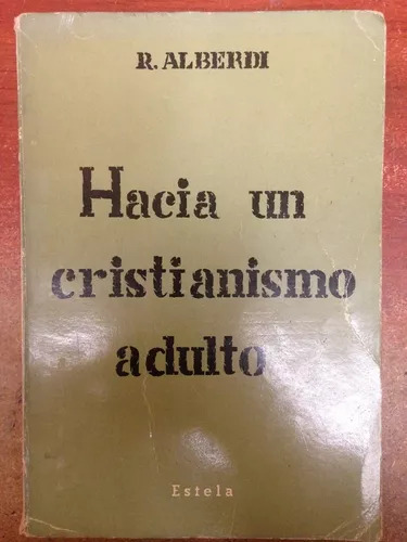Hacia Un Cristianismo Adulto R. Alberdi