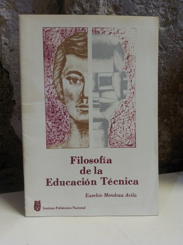 Filosofía De La Educación Técnica - Eusebio Mendoza Avila